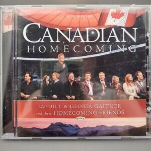 Canadian‎ Homecoming by Bill & Gloria Gaither (CD, 2006)